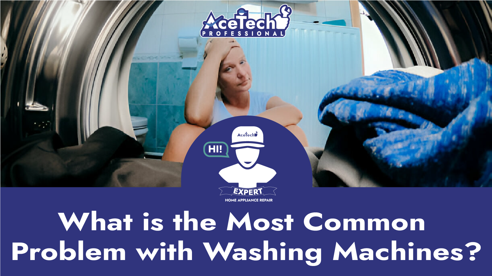 What is the Most Common Problem with Washing Machines? - AceTech