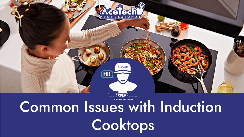 Common Issues with Induction Cooktops - AceTech