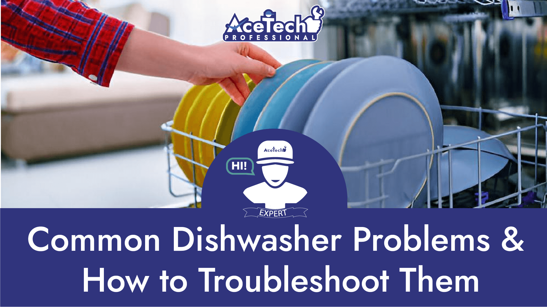 Common Dishwasher Problems and How to Troubleshoot Them